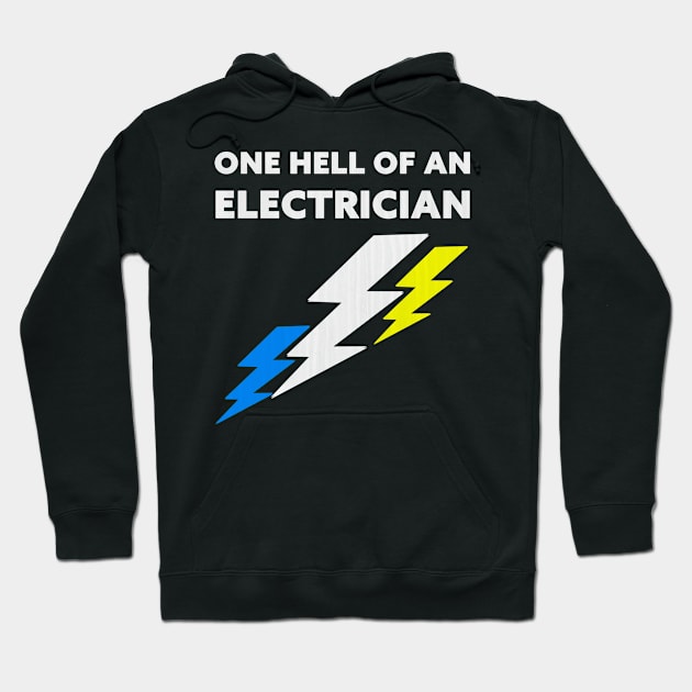 One Hell Of An Electrician Hoodie by Horisondesignz